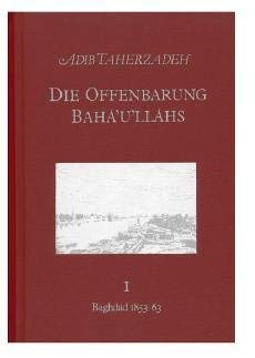 Die Offenbarung Bahá'u'lláhs - Band 1 - Baghdád 1853-1863 Books