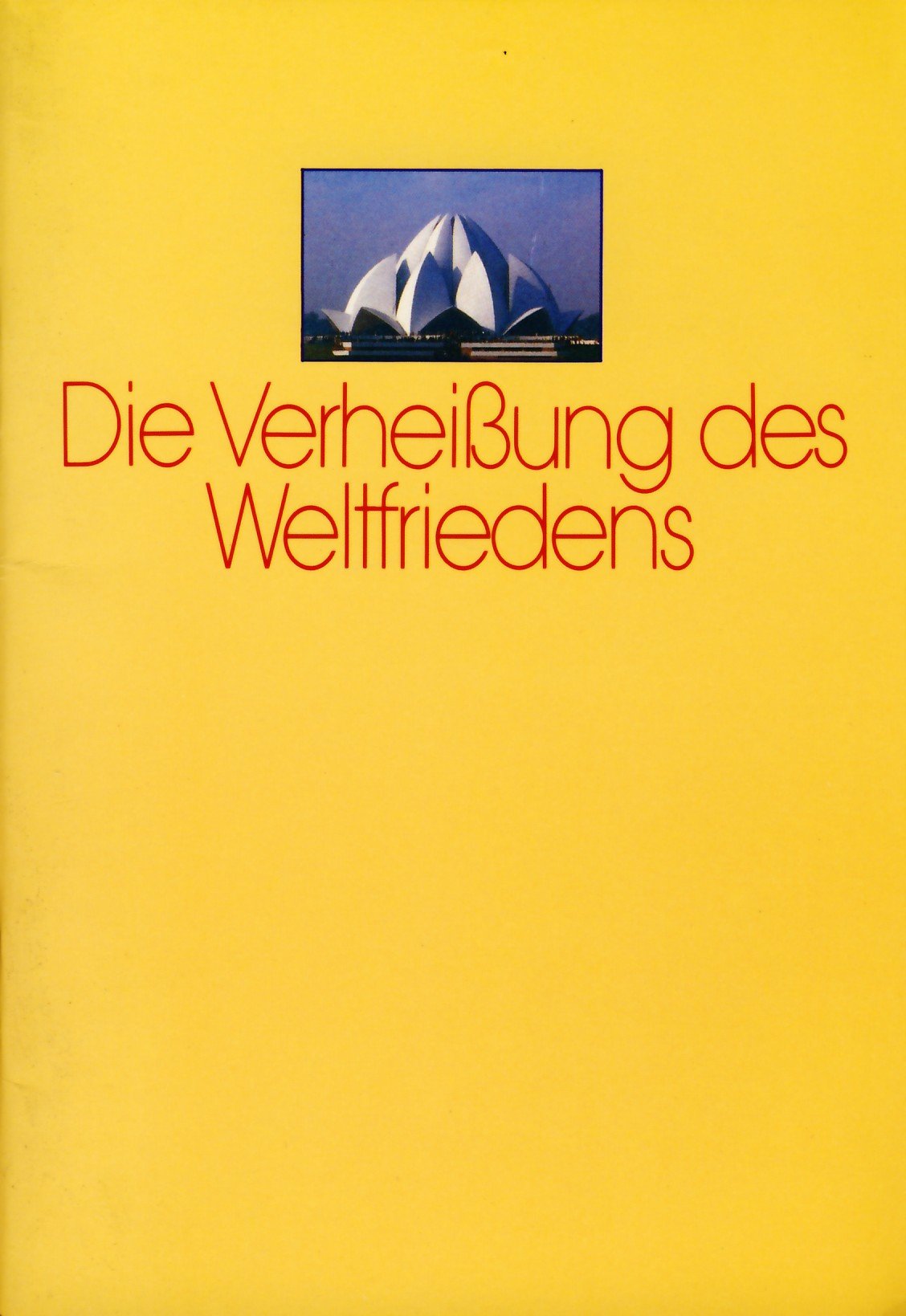 Die Verheissung des Weltfriedens: Eine Botschaft des Universalen Hauses der Gerechtigkeit an die Völker der Welt Books
