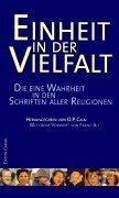 Einheit in der Vielfalt: Die eine Wahrheit in den Schriften aller Religionen: Die eine Wahrheit in den Schriften aller Religionen. Mit e. Vorw. v. Franz Alt Film, Art & Culture