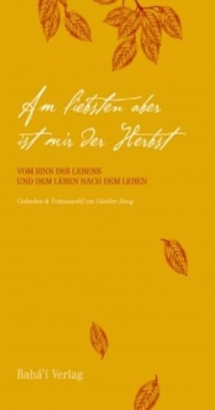 Am liebsten aber ist mir der Herbst: Vom Sinn des Lebens und dem Leben nach dem Leben - Haug, Günther book