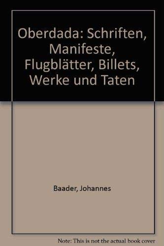 Oberdada. Schriften, Manifeste, Flugblätter, Billets, Werke und Taten Professional & Reference Books