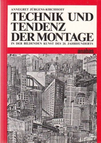 Technik und Tendenz der Montage in der bildenden Kunst des 20. Jahrhunderts (Kunstwissenschaftliche Untersuchungen des Ulmer Vereins, Verband für Kunst- und Kulturwissenschaften) Books