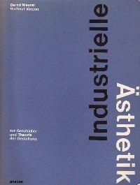 Industrielle Ästhetik: Zur Geschichte und Theorie der Gestaltung (Werkbund-Archiv) Books