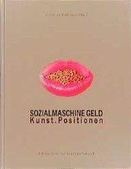 Sozialmaschine Geld: Kunst - Positionen Business, Finance & Career