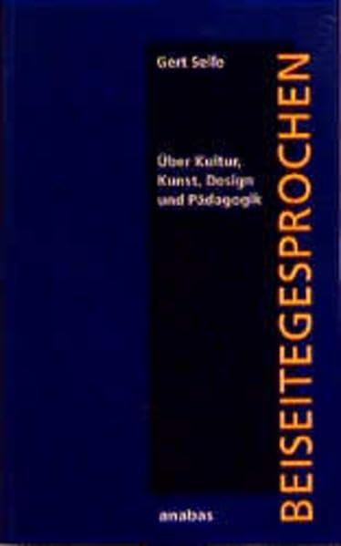 Beiseitegesprochen. Über Kultur, Kunst, Design und Pädagogik Film, Art & Culture