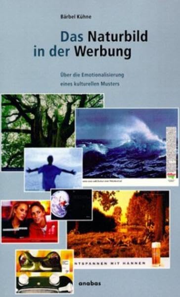 Das Naturbild in der Werbung: Zur Emotionalisierung eines kulturellen Musters Law