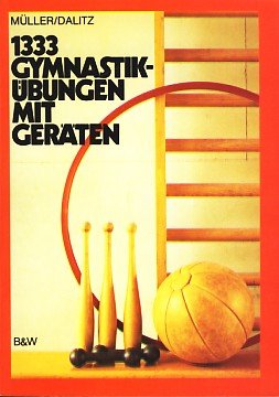 Tausenddreihundertdreiunddreißig Gymnastikübungen mit Geräten Leisure & Fun