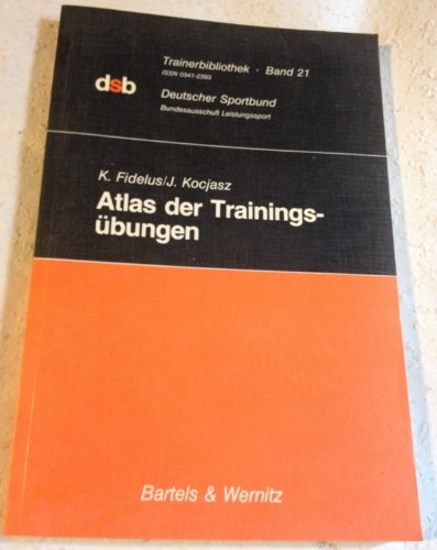 Atlas der Trainingsübungen: Übungssammlung f. Sportler u. Trainer Travel