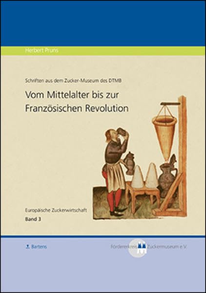 Vom Mittelalter bis zur Französischen Revolution: Europäische Zuckerwirtschaft Band 3 Foreign Languages ​​& Dictionaries