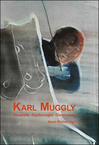 Karl Muggly: Aquarelle Zeichnungen Glasmalerei Film, Art & Culture