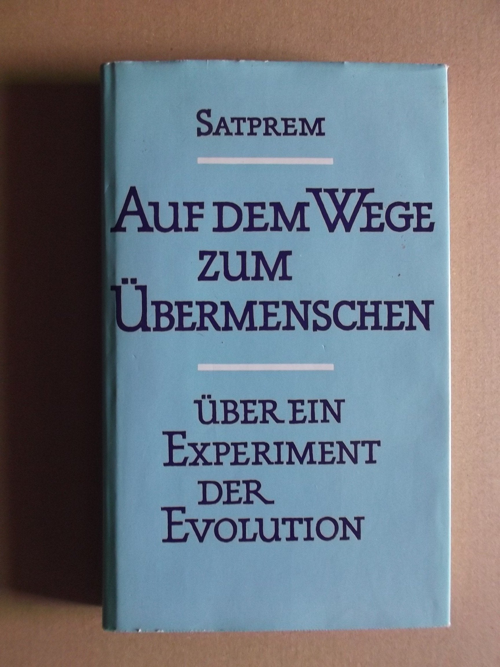 Auf dem Wege zum Übermenschen. Über ein Experiment der Evolution Philosophy Books