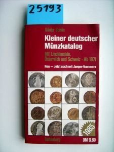 Kleiner deutscher Münzkatalog. Mit Liechtenstein, Österreich und Schweiz. Ab 1871. Neu - jetzt auch Reference Books