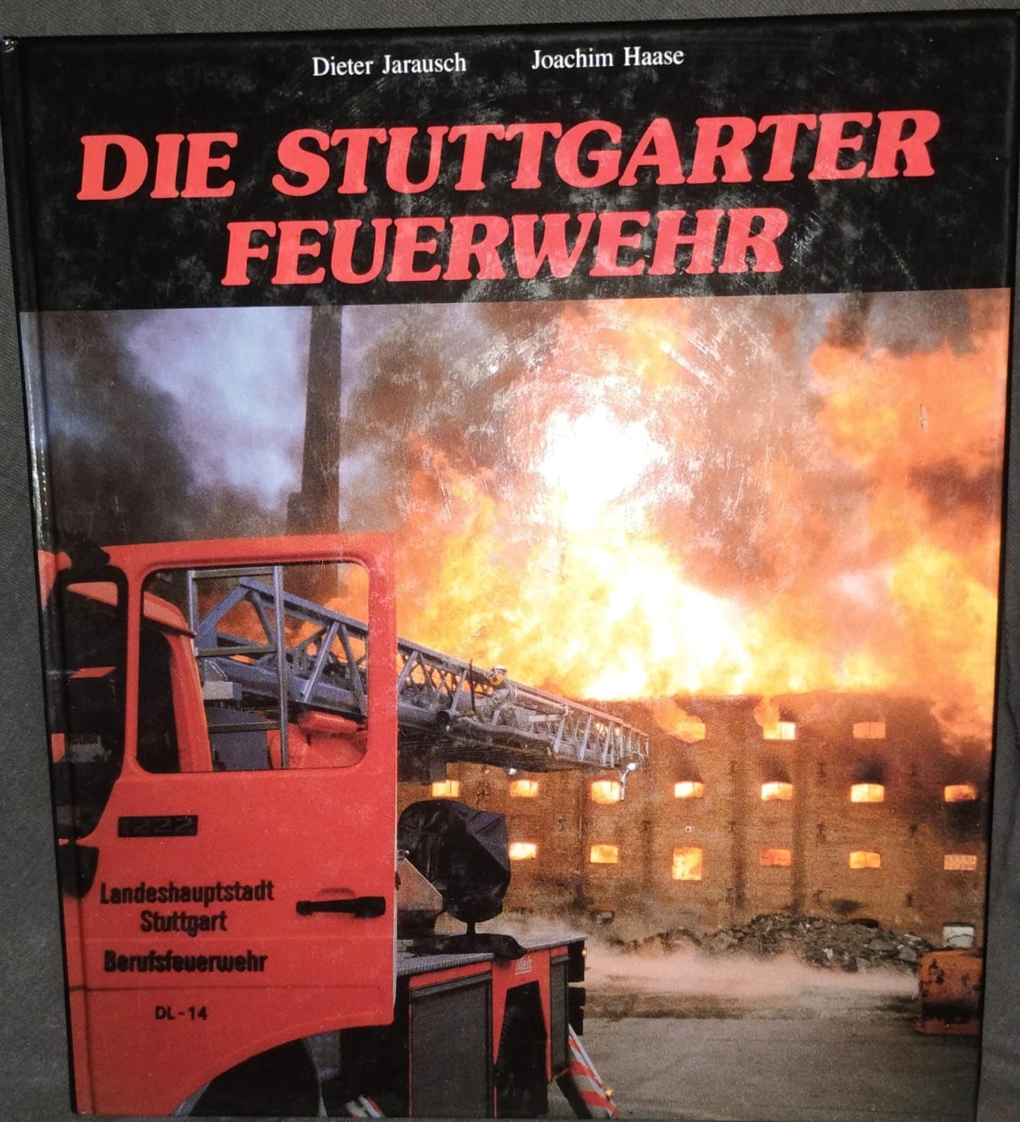 Die Stuttgarter Feuerwehr: Von den Anfängen der Brandbekämpfung und Brandverhütung bis zur Gegenwart. Chronik anläßlich des 100jährigen Jubiläums der Berufsfeuerwehr im Jahr 1991 Law