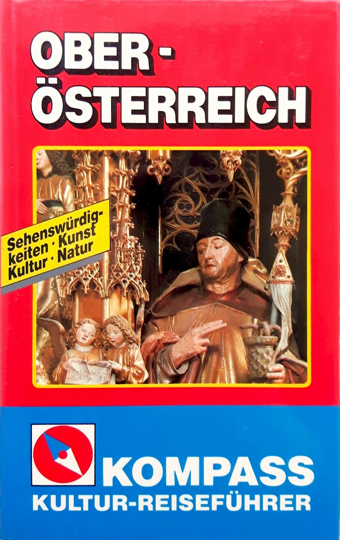 Oberösterreich. Kompass Kultur- Reiseführer. Sehenswürdigkeiten, Kunst, Kultur, Natur Travel