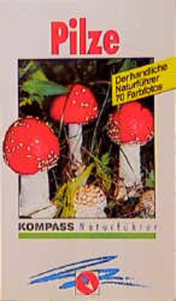 Pilze Sehen und verstehen. (KOMPASS Naturführer) Natural Sciences