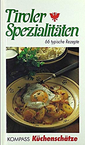 Tiroler Spezialitäten: 66 typische Rezepte (KOMPASS Küchenschätze) Books