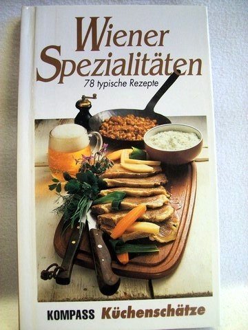 Wiener Spezialitäten. 78 typische Rezepte Leisure, Home & Garden