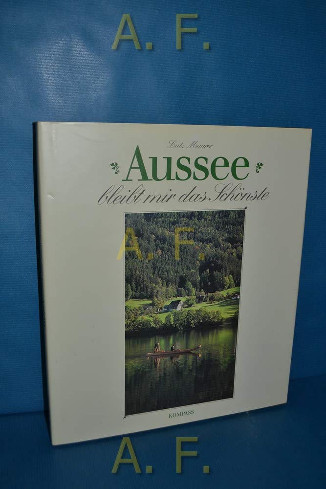 Aussee bleibt mir das Schönste (KOMPASS Bildband) Politics & History