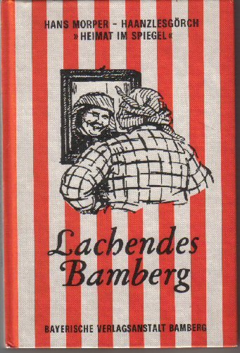 Lachendes Bamberg. Heitere und besinnliche Gedichte und Geschichten in Bamberger Mundart Books