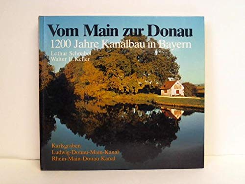 Vom Main zur Donau: 1200 Jahre Kanalbau in Bayern Business & Technology