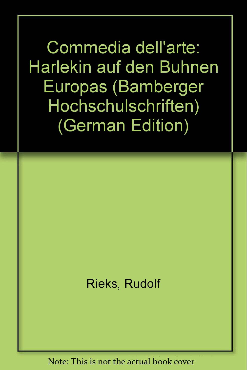 Commedia dell'arte. Harlekin auf den Bühnen Europas (Bamberger Hochschulschriften) Foreign Languages ​​& Dictionaries