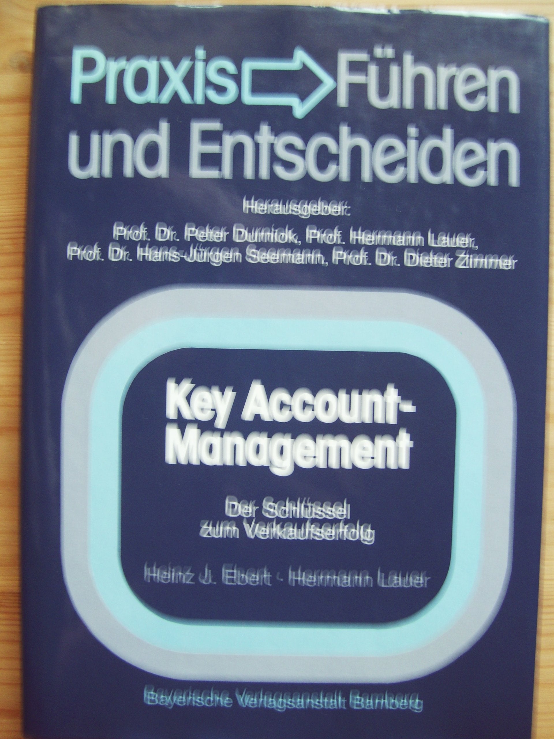 Key Account-Management: Der Schlüssel zum Verkaufserfolg (Praxis - Führen und Entscheiden) Business, Finance & Career