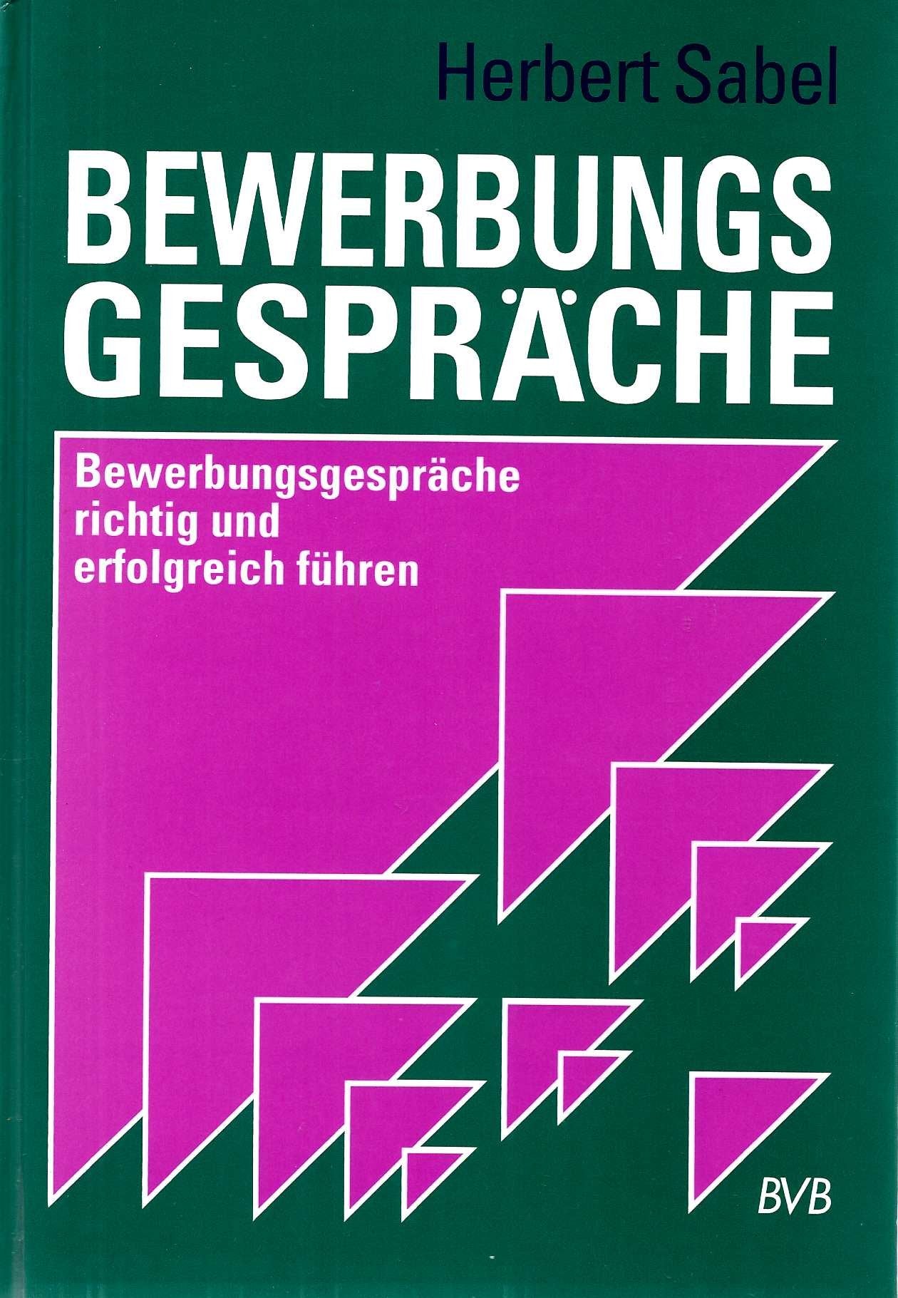 Bewerbungsgespräche: Richtig vorbereiten und erfolgreich führen Business, Finance & Career
