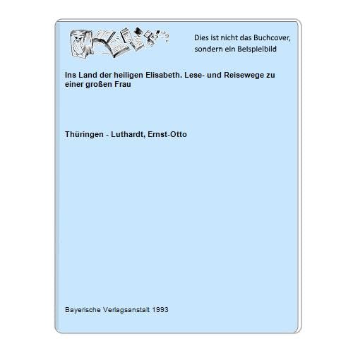 Ins Land der heiligen Elisabeth.... Lese- und Reisewege zu einer grossen Frau Books