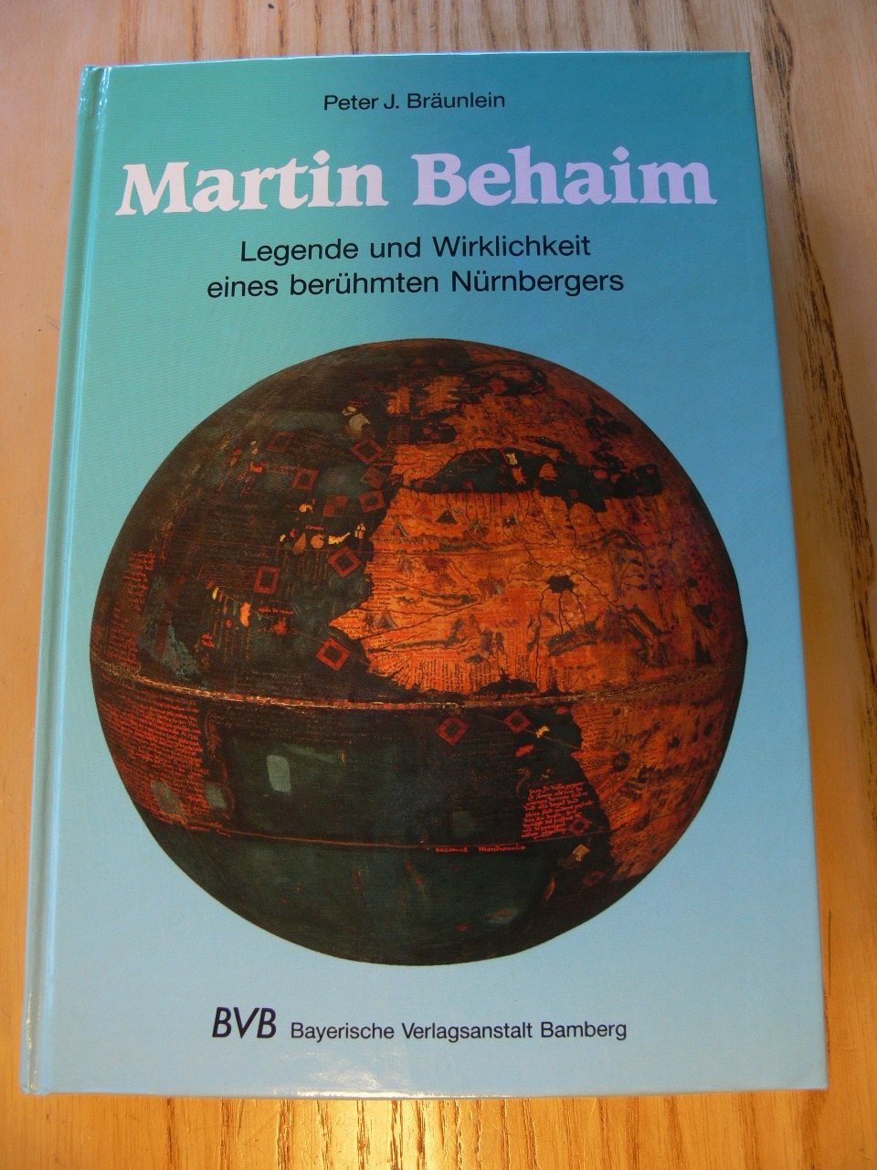 Martin Behaim: Legende und Wirklichkeit eines berühmten Nürnbergers Books