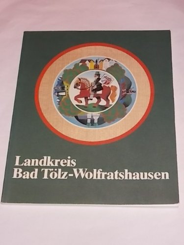 Landkreis Bad Tölz-Wolfratshausen. Eine Broschüre des Landkreises Books