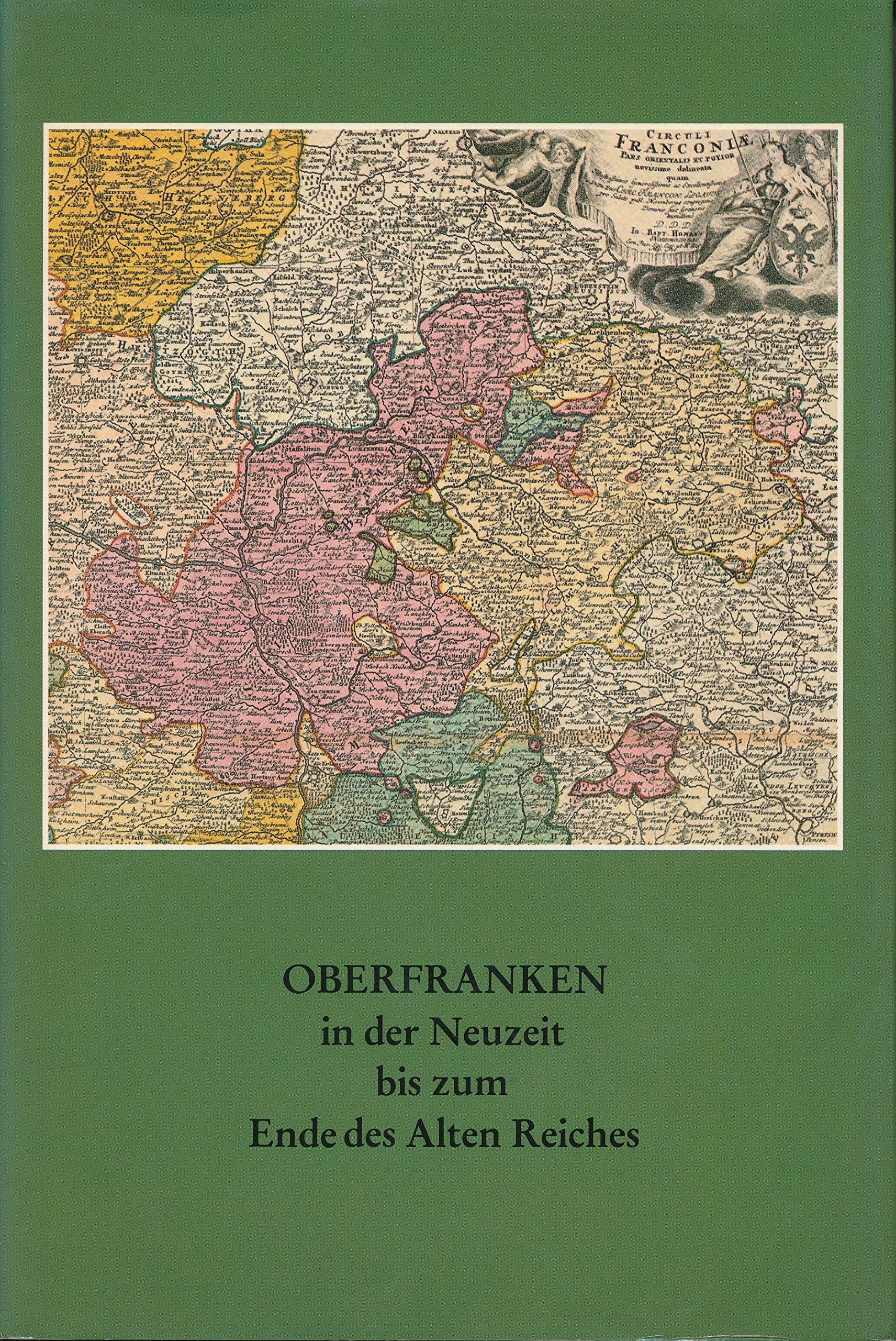 Oberfranken in der Neuzeit bis zum Ende des Alten Reiches Politics & History