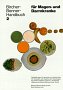 Bircher-Benner-Handbücher - Bircher-Benner-Leitfäden: Bircher-Benner-Handbuch; Bircher-Benner-Diätbücher, Bd.2, Handbuch für Magenkranke und Darmkranke Medicine