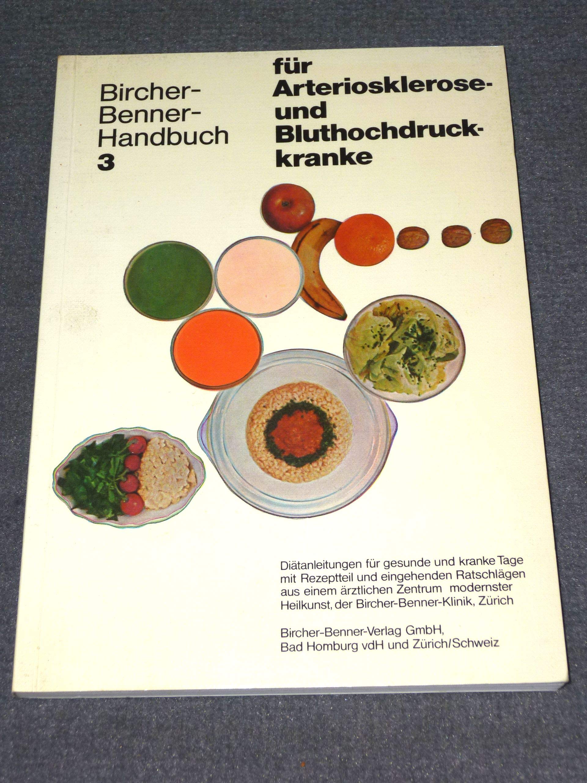 Bircher-Benner-Handbuch; Bircher-Benner-Diätbücher, Bd.3, Handbuch für Arteriosklerosekranke und Bluthochdruckkranke Medicine