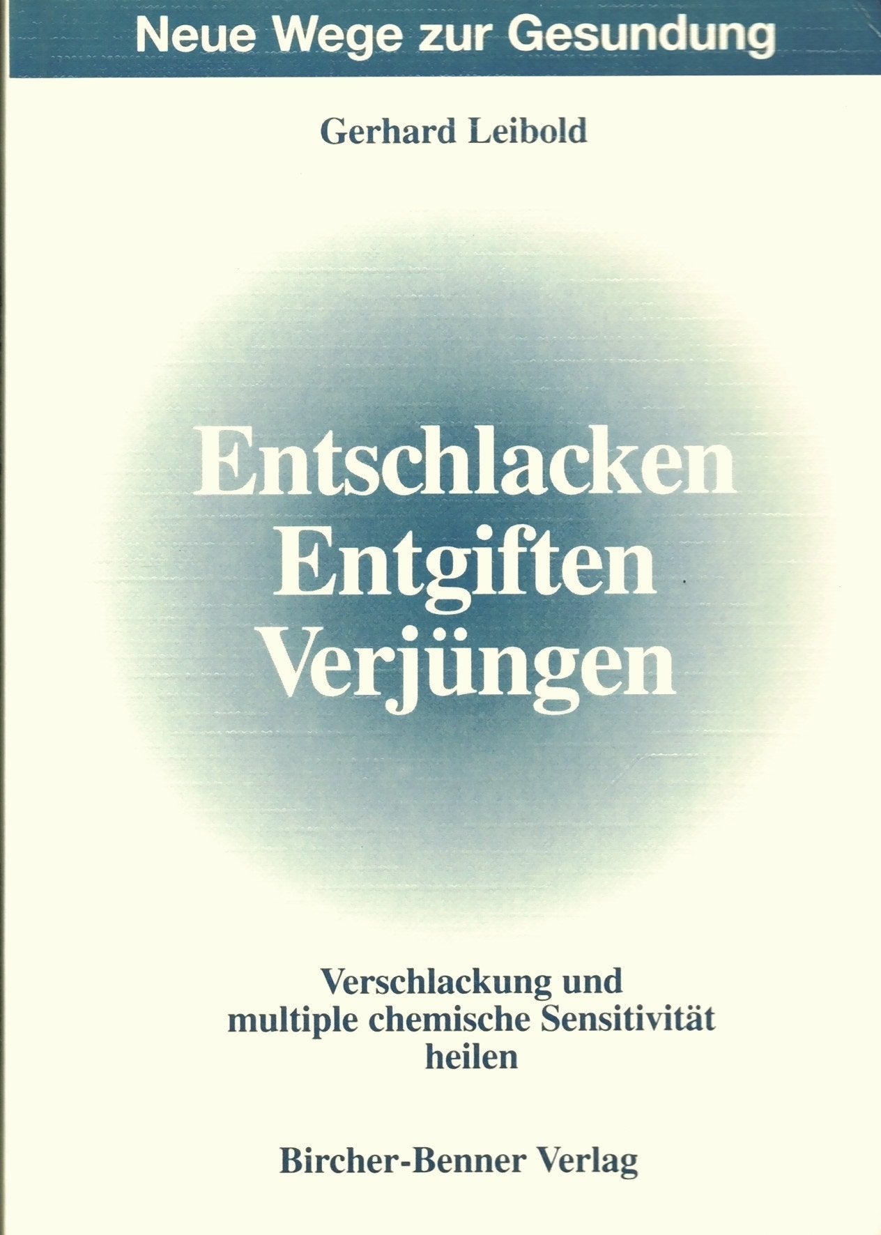 Entschlacken, Entgiften, Verjüngen. Verschlackung und multiple chemische Sensitivität heilen Health, Nutrition & Fitness