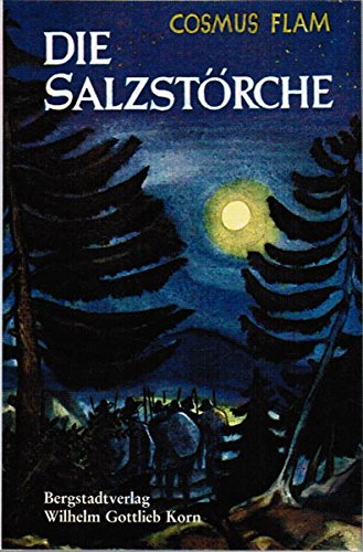 Die Salzstörche: Eine Erzählung aus der Friderizianischen Zeit Historical Fiction