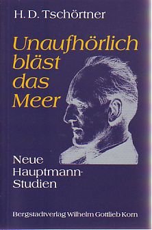 Unaufhörlich bläst das Meer: Neue Hauptmann-Studien Books