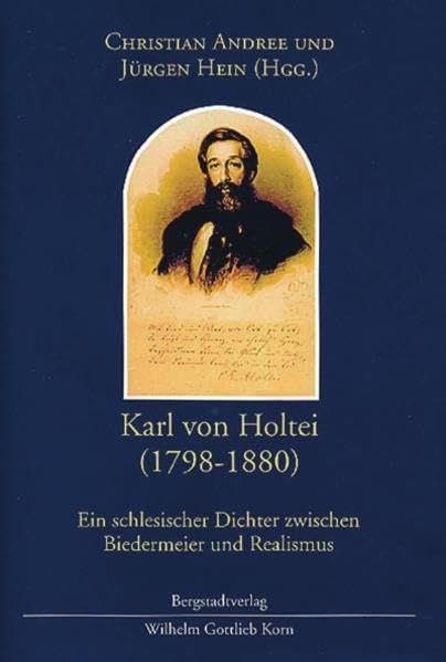 Karl von Holtei (1798-1880): Ein schlesischer Dichter zwischen Biedermeier und Realismus Social Sciences