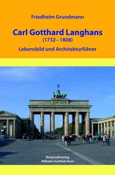 Carl Gotthard Langhans (1732-1808) - Lebensbild und Architekturführer Film, Art & Culture