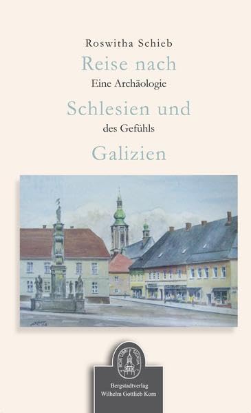 Reise nach Schlesien und Galizien: Eine Archäologie des Gefühls Contemporary literature