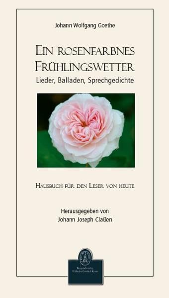 Ein Rosenfarbnes Frühlingswetter: Lieder, Balladen, Sprechgedichte Poetry