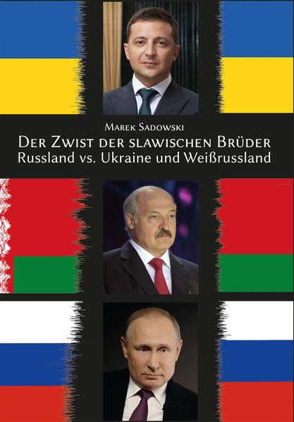Der Zwist der slawischen Brüder: Russland vs. Ukraine und Weißrussland Natural Sciences