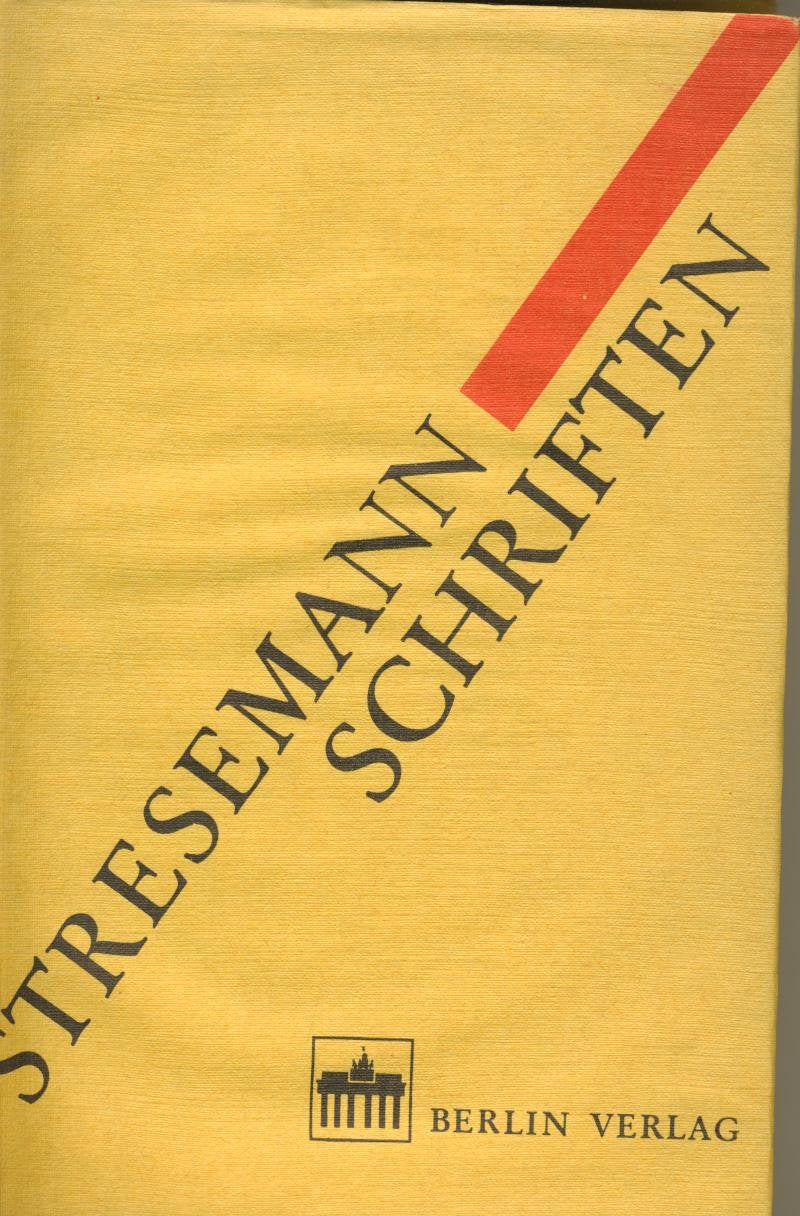 Gustav Stresemann Schriften: Ausgewählt aus dem gesamten Nachlass im Auswärtigen Amt (Schriften grosser Berliner) Books