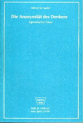 Die Anonymität des Denkens: Agnostischer Essay Philosophy