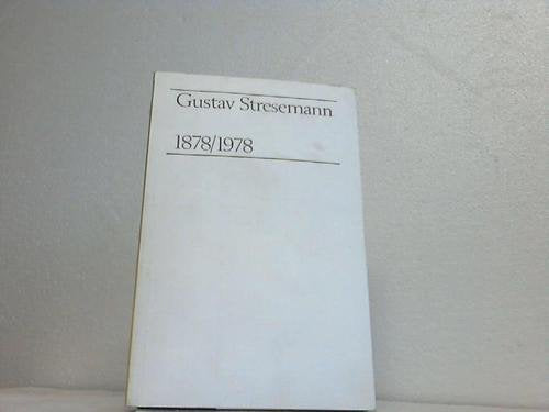 Gustav Stresemann 1878/1978: Deutsche Ausgabe Memories