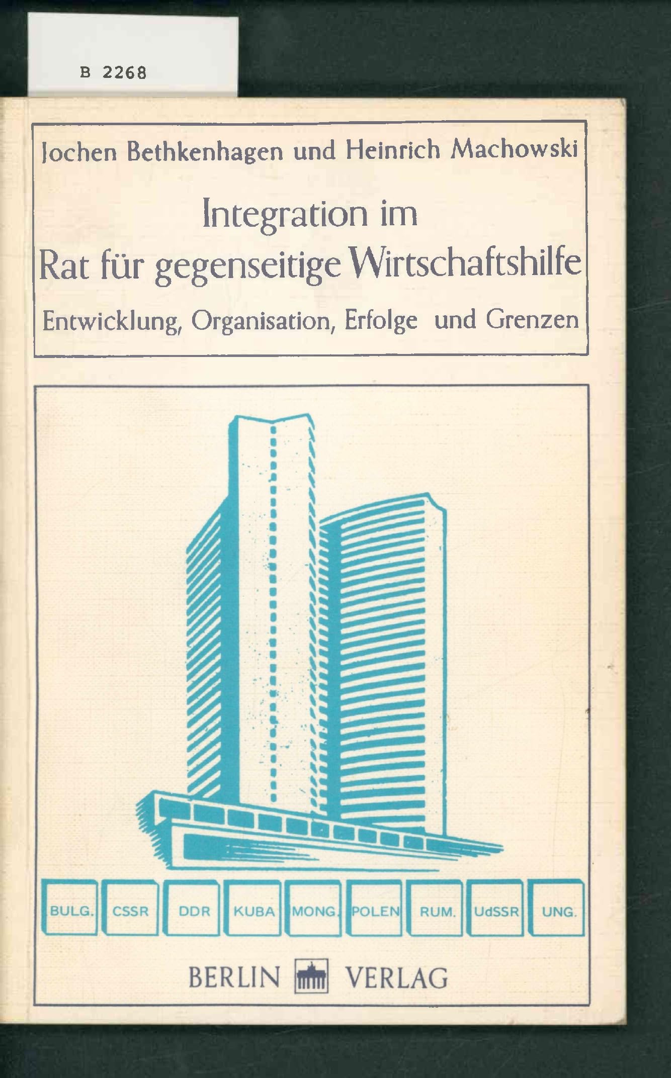 Integration im Rat für gegenseitige Wirtschaftshilfe. Entwicklung, Organisation, Erfolge und Grenzen Books