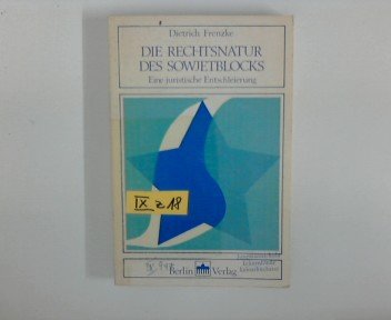 Die Rechtsnatur des Sowjetblocks: Eine juristische Entschleierung (Politologische Studien) Books