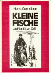 Horst Cornelsen: Kleine Fische auf Justitias Grill Books