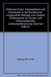 Politische Kultur, Nationalitäten und Dissidenten in der Sowjetunion Politics & History