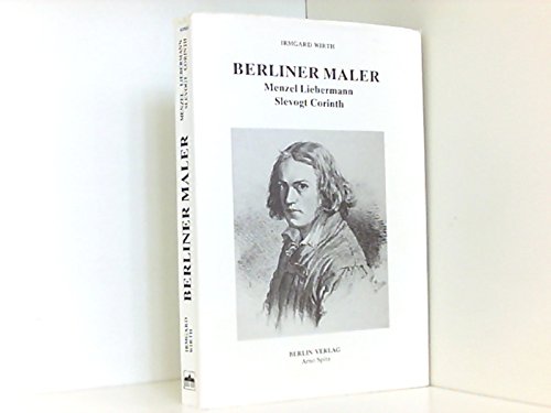 Berliner Maler: Menzel, Liebermann, Slevogt, Corinth in Briefen, Vorträgen und Notizen book