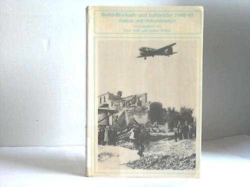 Berlin-Blockade und Luftbrücke 1948/49: Analyse und Dokumentation (Politische Dokumente) book